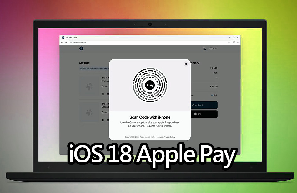 iOS 18 支付更便捷！PC 桌面瀏覽器也能使用 Apple Pay ios 18 apple pay desktop browser